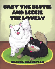 Title: Baby the Bestie and Lizzie the Lovely, Author: Zhanna Oganesyan