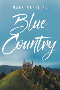 Title: Blue Country, Author: Mark Wentling