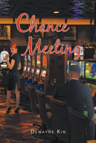 Title: Chance Meeting, Author: Dewayne Kin