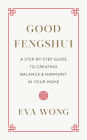 Good Fengshui: A Step-by-Step Guide to Creating Balance and Harmony in Your Home