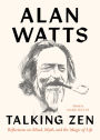 Talking Zen: Reflections on Mind, Myth, and the Magic of Life