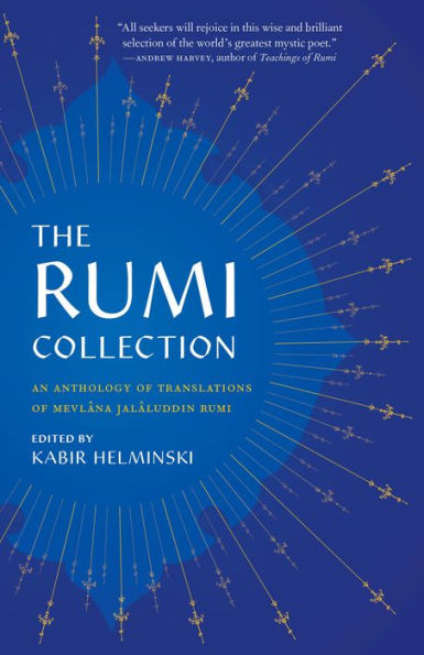 The Rumi Collection: An Anthology of Translations Mevlana Jalaluddin