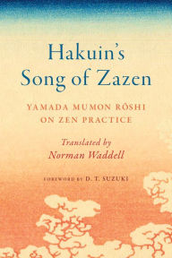 Title: Hakuin's Song of Zazen: Yamada Mumon Roshi on Zen Practice, Author: Yamada Mumon Roshi
