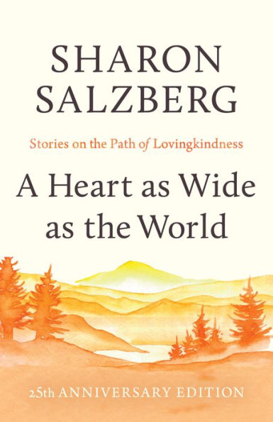 A Heart as Wide the World: Stories on Path of Lovingkindness