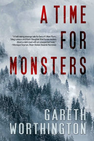 Title: A Time For Monsters, Author: Gareth Worthington