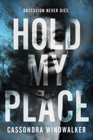 Title: Hold My Place, Author: Cassondra Windwalker