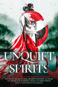 Title: Unquiet Spirits: Essays by Asian Women in Horror, Author: Lee Murray
