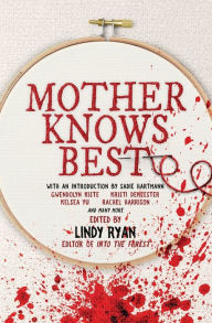 Title: Mother Knows Best: Tales of Homemade Horror, Author: Lindy Ryan