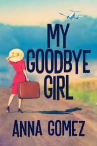 Title: My Goodbye Girl, Author: Anna Gomez