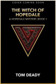 Title: The Witch of Hopedale, Author: Tom Deady