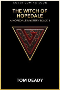 Title: The Witch of Hopedale, Author: Tom Deady