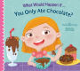 What Would Happen If You Only Ate Chocolate?
