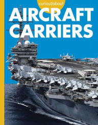 Title: Curious about Aircraft Carriers, Author: Rachel Grack