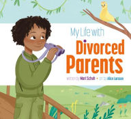 Title: My Life with Divorced Parents, Author: Mari C Schuh