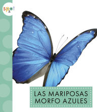 Title: Las mariposas morfo azules, Author: Alissa Thielges