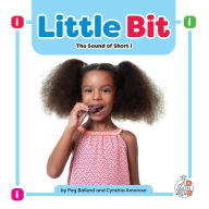 Title: Little Bit: The Sound of Short i, Author: Peg Ballard