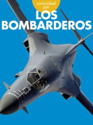 Title: Curiosidad Por Los Bombarderos, Author: Rachel Grack