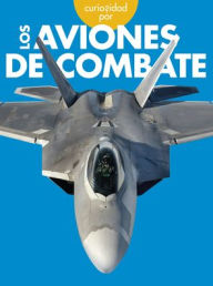 Title: Curiosidad Por Los Aviones de Combate, Author: Caroline Jensen