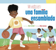 Title: Mi vida en una familia ensamblada, Author: Mari Schuh