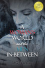 A Woman's World and the Men In-Between