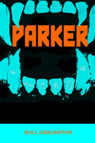 Title: Parker's Wolf, Author: Bull Garlington