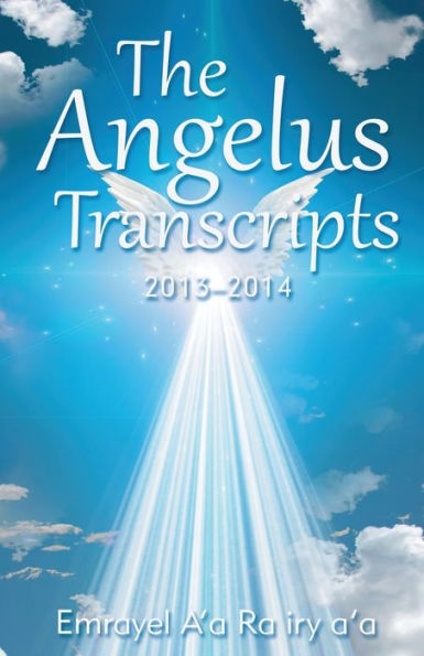 The Angelus Transcripts 2013-2104: New Edition