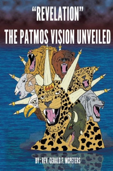 "Revelation" The Patmos Vision Unveiled: New Edition