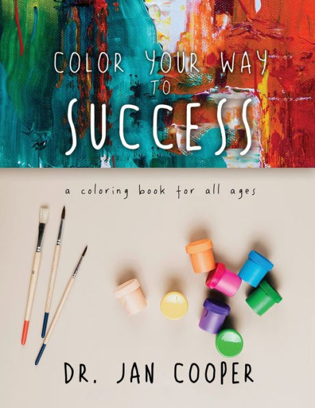 Color Your Way To Success: A Coloring Book For All Ages II