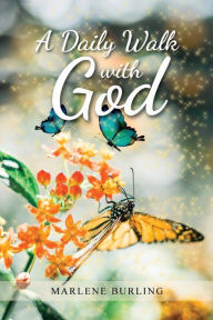 Title: A Daily Walk with God, Author: Marlene Burling