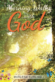 Title: Morning Walks With God, Author: Marlene Burling