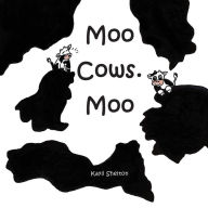 Title: Moo Cows. Moo, Author: Kayli Shelton