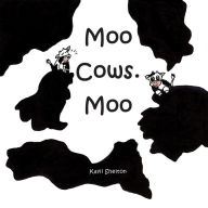 Title: Moo Cows. Moo, Author: Kayli Shelton