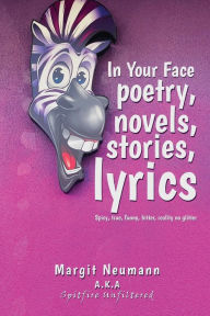 Author Signing!  Margit Newmann - In Your Face Poetry, Novels, Lyrics!  May 18th 12p