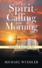 Spirit Calling Every Morning: Listening to God within You