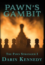 Title: Pawn's Gambit, Author: Darin Kennedy