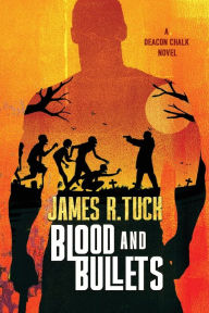 Title: Blood & Bullets, Author: James R Tuck