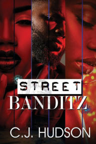 Title: Street Banditz, Author: C.J. Hudson