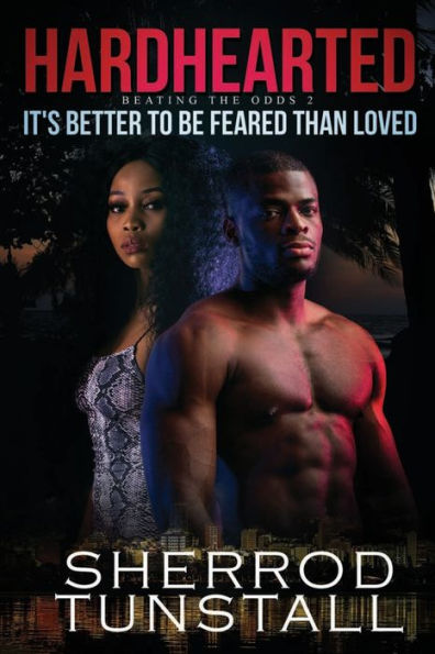 Hardhearted: It's Better to Be Feared than Loved: Beating the Odds 2