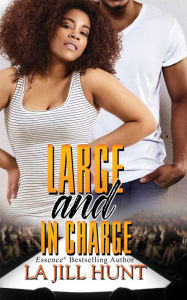 Free ebooks free download Large and in Charge by La Jill Hunt 9781645561316