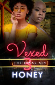 Title: Vexed 3: The Final Sin, Author: Honey