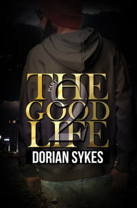 Title: The Good Life Part 2: The Re-Up, Author: Dorian Sykes