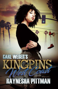 Title: Carl Weber's Kingpins: West Coast, Author: Raynesha Pittman