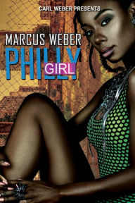 Title: Philly Girl: Carl Weber Presents, Author: Marcus Weber