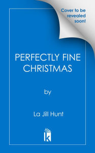 Title: Perfectly Fine Christmas, Author: La Jill Hunt