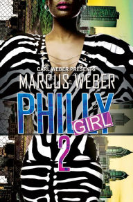 Title: Philly Girl 2: Carl Weber Presents, Author: Marcus Weber