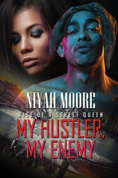 My Hustler, Enemy: Rise of a Street Queen