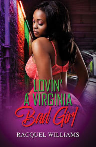 Title: Lovin' a Virginia Bad Girl, Author: Racquel Williams