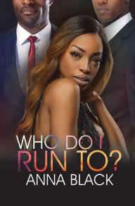 Title: Who Do I Run To?, Author: Anna Black