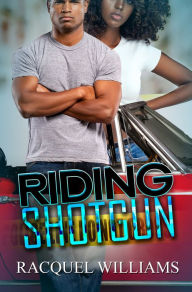 Title: Riding Shotgun, Author: Racquel Williams