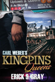 Pdf free download books online Carl Weber's Kingpins: Queens by Erick S. Gray, Erick S. Gray 9781645563693 English version CHM PDF